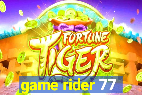 game rider 77